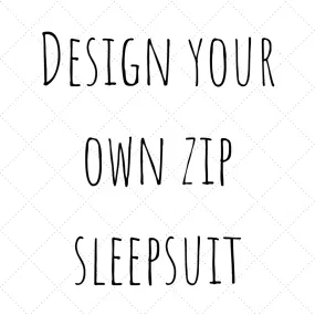 Design your Own | Zip Sleepsuit